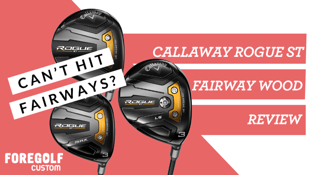 Callaway Rogue ST Fairway Wood Review: The easiest wood to hit off 